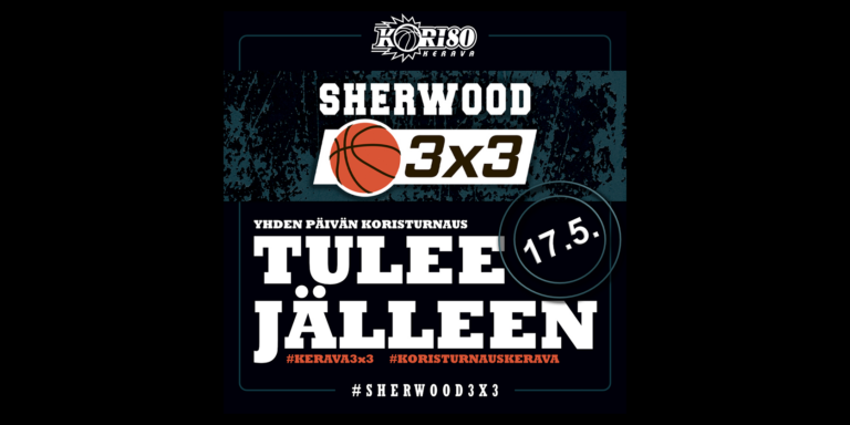 Tervetuloa Keravalle Sherwoodin 3X3-turnaukseen 17.5.